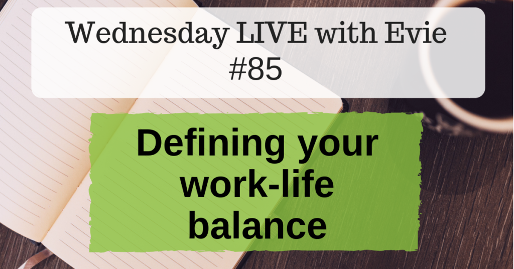 Defining your work-life balance – One Insight Closer