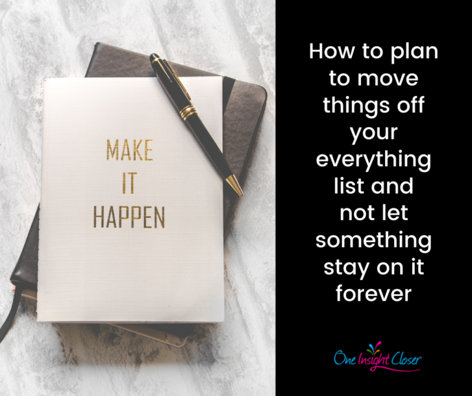 On left: Picture of "make it happen" notebook; On right: text "How to plan to move things off your everything list and not let something stay on it forever"