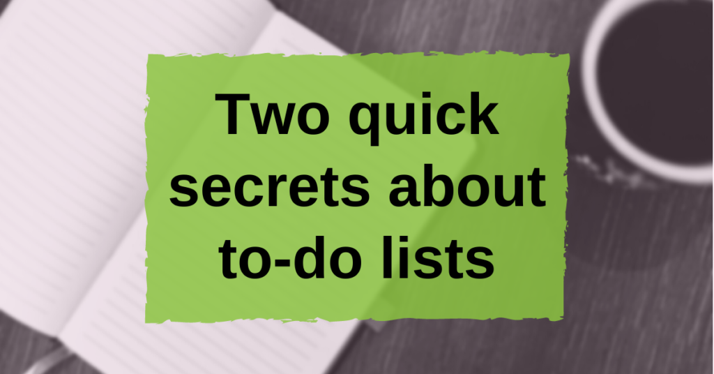 two-quick-secrets-about-to-do-lists-one-insight-closer