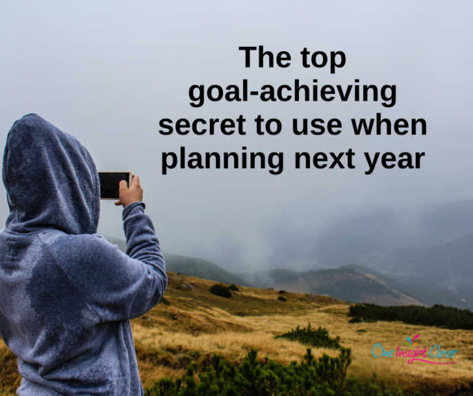 The top goal-achieving secret to use when planning next year