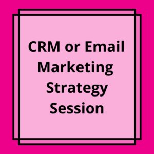 CRM or Email Marketing Strategy Session (text on pink background)